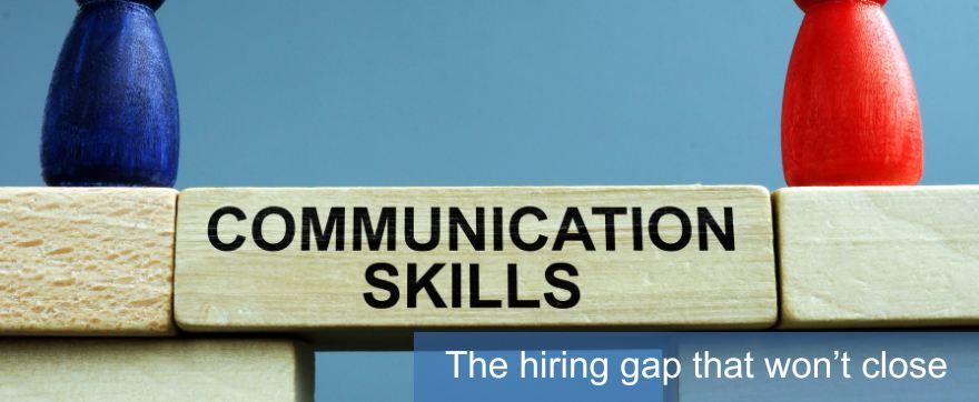 Communication skills: the hiring gap that won’t close