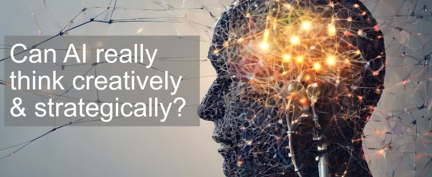 Can AI really think creatively and strategically?